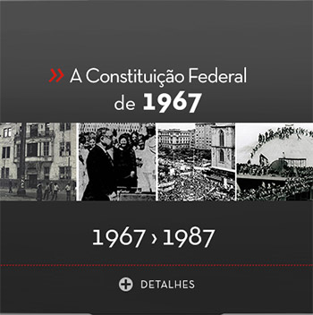 A Constituição Federal de 1967. Período compreendido entre o ano de 1967 a 1987.