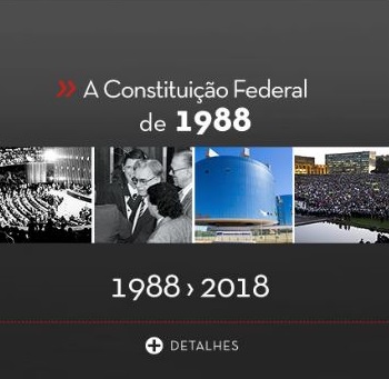 A Constituição Federal de 1988. Período compreendido entre o ano de 1988 a 2018.
